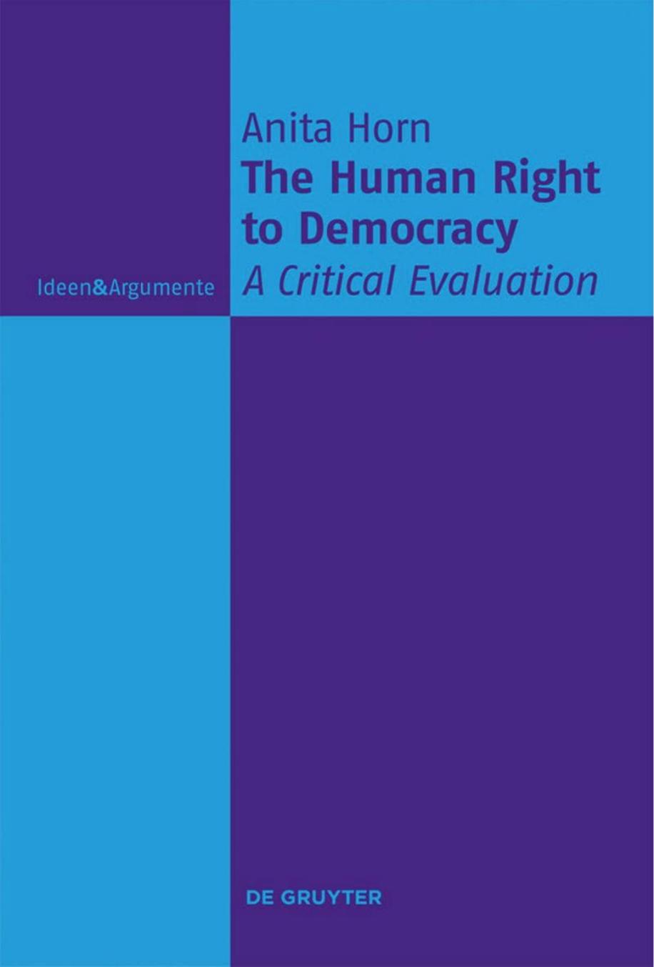 The Human Right to Democracy: A Critical Evaluation by Anita Horn