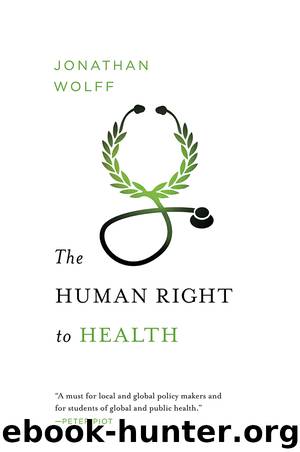 The Human Right to Health (Norton Global Ethics Series) by Jonathan Wolff