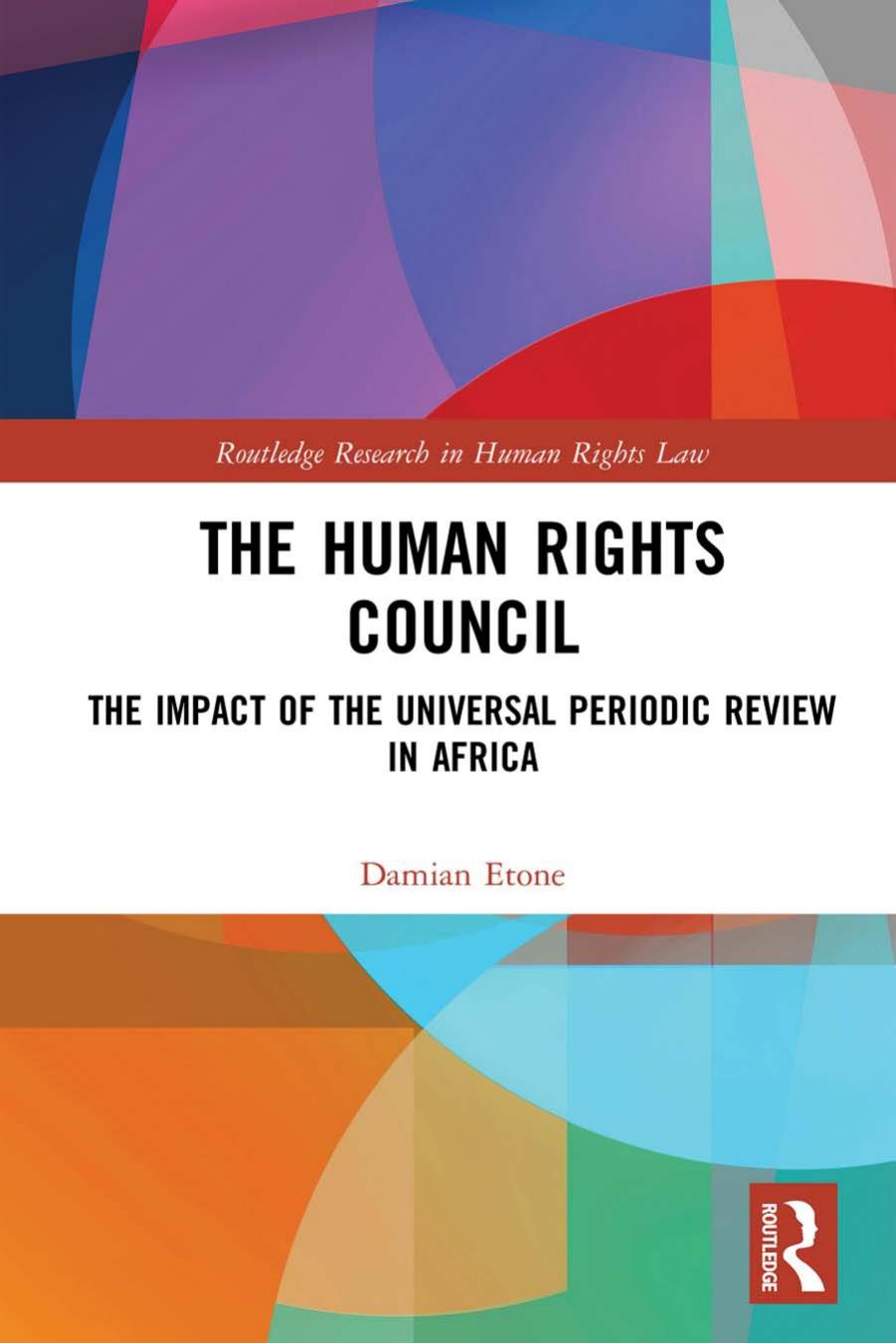 The Human Rights Council: The Impact of the Universal Periodic Review in Africa (Routledge Research in Human Rights Law) by Damian Etone