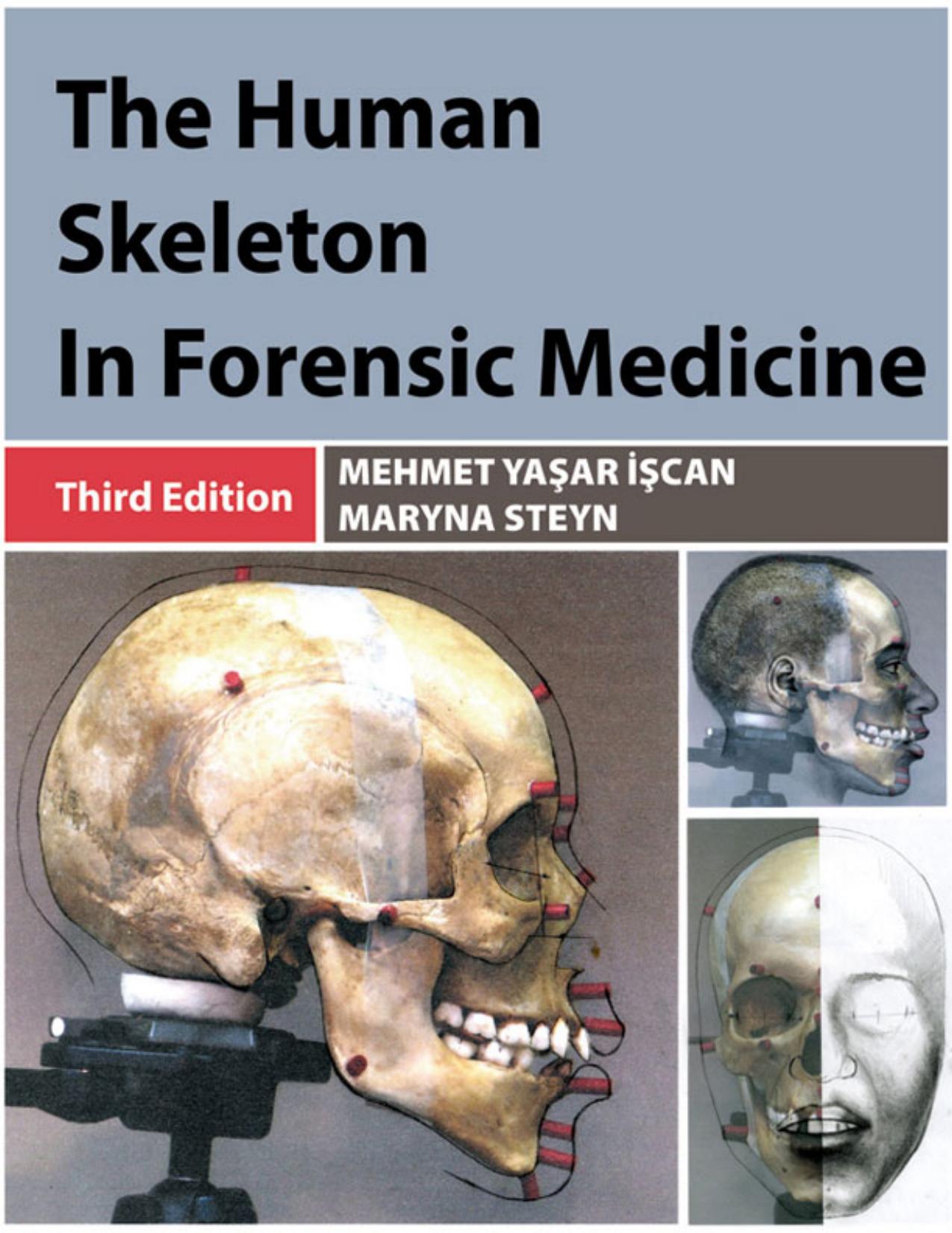 The Human Skeleton In Forensic Medicine by Mehmet Yasar Iscan Ph.D. - Maryna Steyn ChB. Ph.D