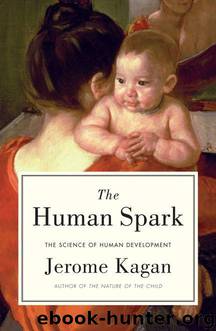 The Human Spark: The Science of Human Development by Kagan Jerome