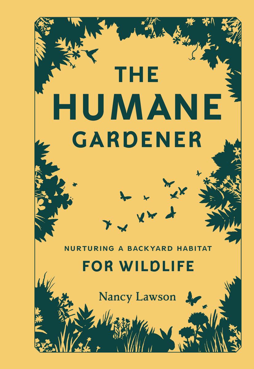 The Humane Gardener by Nancy Lawson
