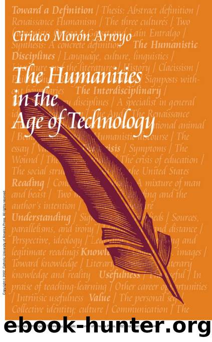 The Humanities in the Age of Technology by Ciriaco Morón Arroyo; Ciriaco Morón Arroyo; Ciriaco Morón Arroyo
