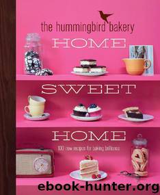 The Hummingbird Bakery Home Sweet Home: 100 new recipes for baking brilliance by Tarek Malouf