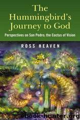 The Hummingbird's Journey to God by Ross Heaven