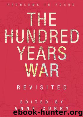 The Hundred Years War Revisited by Anne Curry