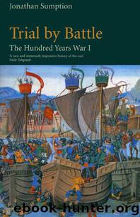 The Hundred Years War Volume I by Sumption Jonathan