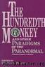 The Hundredth Monkey: And Other Paradigms of the Paranormal by Kendrick Frazier