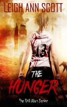 The Hunger (Still Alive_A Lesbian Love Story in an Undead World Book 2) by Leigh Ann Scott