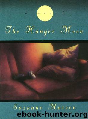 The Hunger Moon by Suzanne Matson