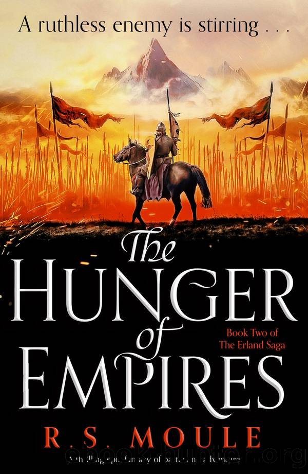 The Hunger of Empires: A thrilling epic fantasy of battle and adventure by R.S. Moule