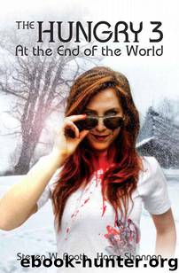 The Hungry (Book 3): At the End of the World by Booth Steven & Shannon Harry