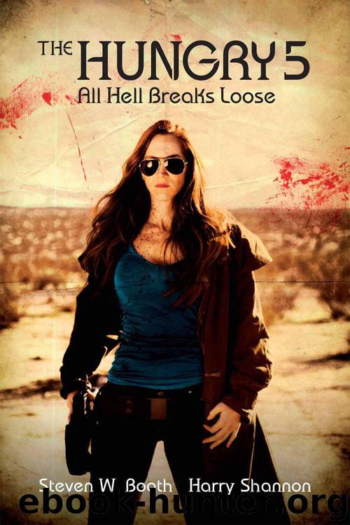 The Hungry 5: All Hell Breaks Loose (The Sheriff Penny Miller Series) by Steven Booth