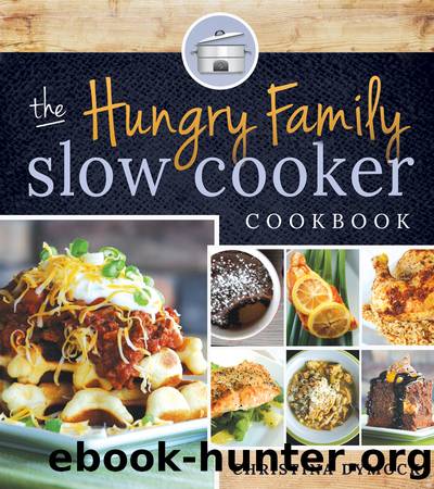 The Hungry Family Slow Cooker Cookbook by Christina Dymock