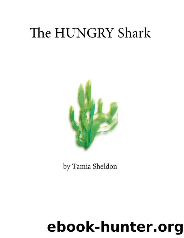 The Hungry Shark by Tamia Sheldon