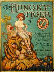 The Hungry Tiger Of Oz by L Frank Baum