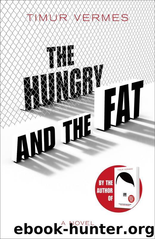 The Hungry and the Fat by Timur Vermes