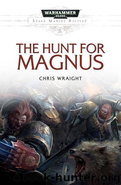The Hunt for Magnus - Chris Wraight by Warhammer 40K