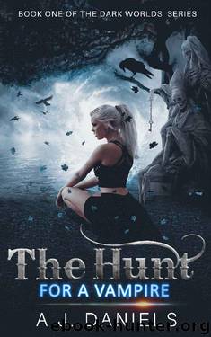 The Hunt for a Vampire: An Alien Vampire Romance (The Dark Series Book 1) by T.J. Quinn & A.J. Daniels