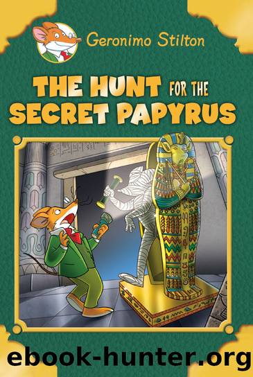 The Hunt for the Secret Papyrus (Geronimo Stilton: Special Edition) by Geronimo Stilton