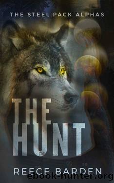 The Hunt: A Wolf Shifter Romance (Steel Pack Alphas Book 2) by Reece Barden