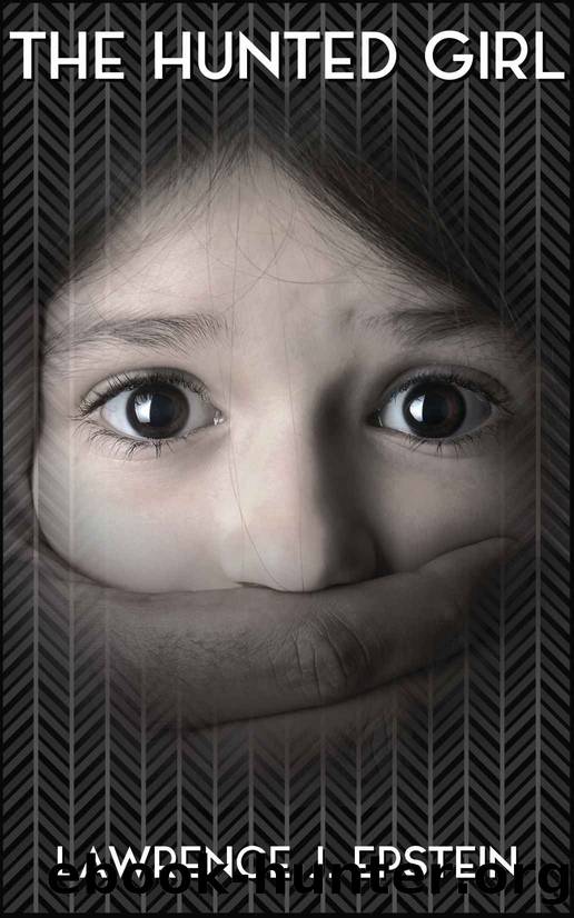 The Hunted Girl by Lawrence J. Epstein