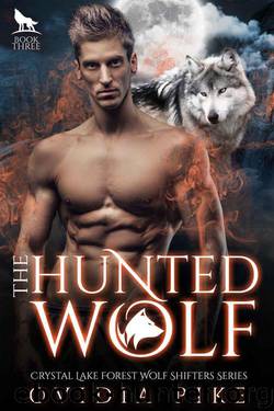 The Hunted Wolf (Crystal Lake Forest Wolf Shifters Series Book 3 by Ovidia Pike