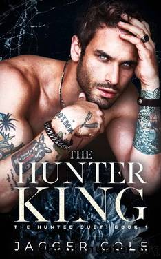 The Hunter King: A Dark Bratva Romance (Hunted Duet Book 1) by Jagger Cole