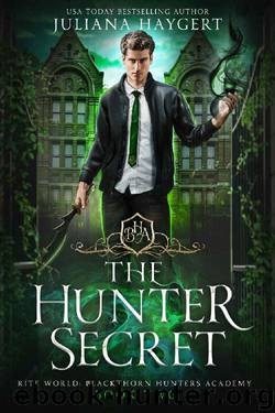 The Hunter Secret (Rite World: Blackthorn Hunters Academy Book 2) by Juliana Haygert