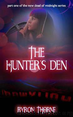 The Hunter's Den: Dead of Midnight Book 1 by Byron Thorne