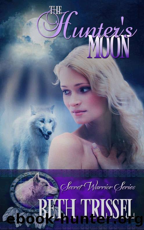 The Hunter's Moon (The Secret Warrior Series) by Beth Trissel