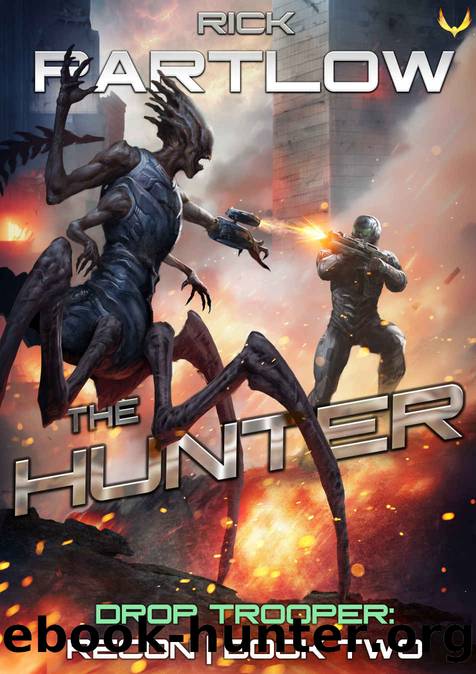 The Hunter: A Military Sci-Fi Series (Drop Trooper: Recon Book 2) by Rick Partlow