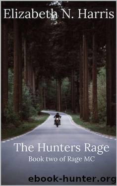 The Hunters Rage. (Rage MC Book 2) by Elizabeth N Harris