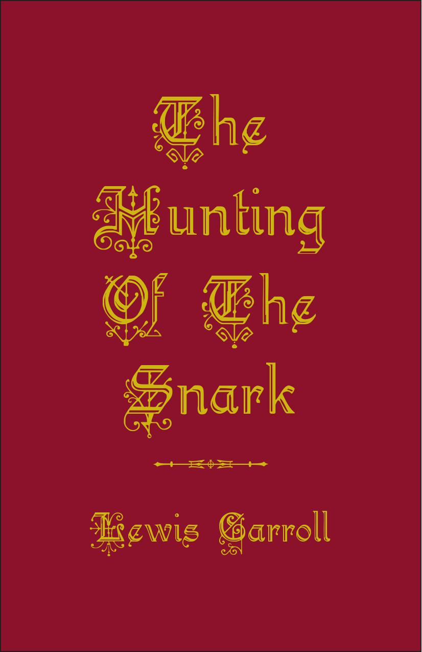The Hunting of the Snark by Lewis Carroll