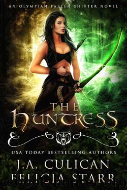 The Huntress (An Olympian Fallen Shifter Novel) by J.A. Culican & Felicia Starr