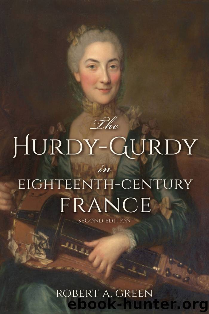 The Hurdy-Gurdy in Eighteenth-Century France by Robert A. Green