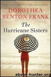 The Hurricane Sisters by Dorothea Benton Frank