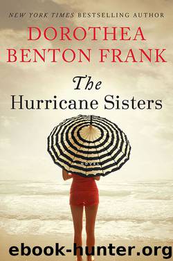 The Hurricane Sisters: A Novel by Dorothea Benton Frank