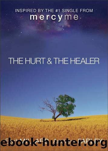 The Hurt & The Healer by Millard Bart & Farley Andrew