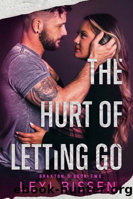 The Hurt of Letting Go (Braxton U Book 2) by Lexi Bissen