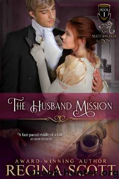 The Husband Mission (The Spy Matchmaker Book 1) by Regina Scott