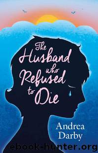 The Husband Who Refused to Die by Andrea Darby