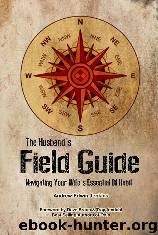 The Husband's Field Guide: Navigating Your Wife's Essential Oil Habit by Jenkins Andrew Edwin