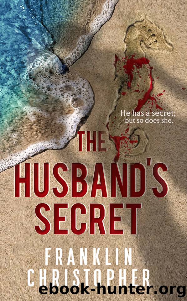 The Husband's Secret: A Psychological Thriller by Franklin Christopher