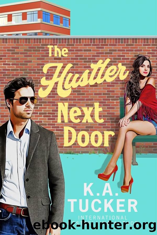 The Hustler Next Door: a novel by K.A. Tucker