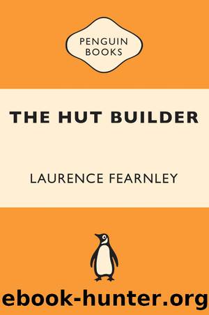 The Hut Builder by Laurence Fearnley