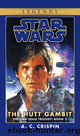 The Hutt Gambit: Star Wars Legends (The Han Solo Trilogy) (Star Wars: The Han Solo Trilogy Book 2) by A. C. Crispin