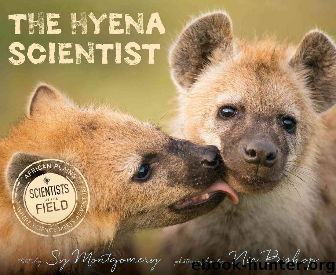 The Hyena Scientist by Sy Montgomery