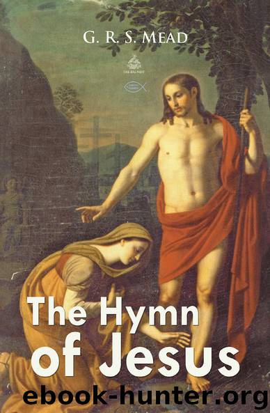 The Hymn of Jesus: Echoes from the Gnosis (Christian Classics) by G. R. S. Mead