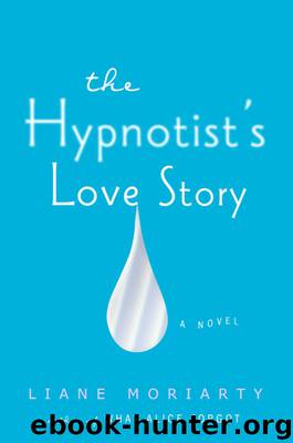 The Hypnotist's Love Story by Liane Moriarty